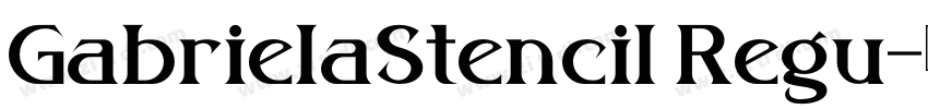 GabrielaStencil Regu字体转换